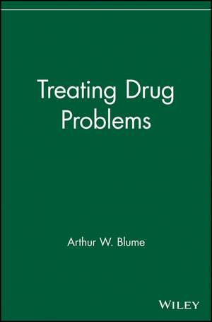 Treating Drug Problems de AW Blume