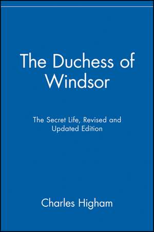 The Duchess of Windsor – The Secret Life de C Higham