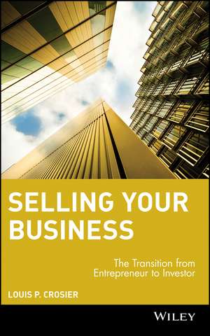 Selling Your Business – The Transition from Entrepreneur to Investor de L Crosier