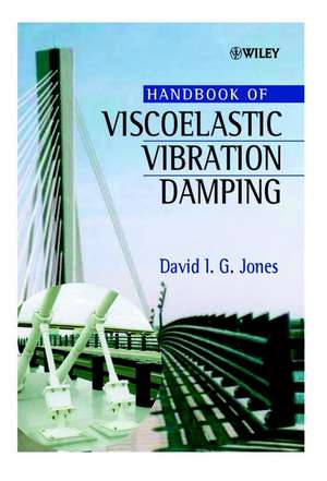 Handbook of Viscoelastic Vibration Damping de DIG Jones