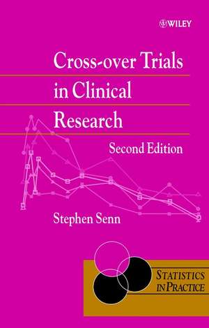 Cross–over Trials in Clinical Research 2e de S Senn