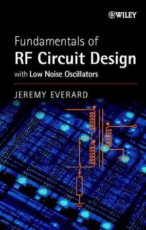 Fundamentals of RF Circuit Design – With Low Noise Oscillators de J Everard