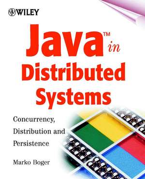 Java in Distributed Systems – Concurrency, Distribution & Persistence de M Boger