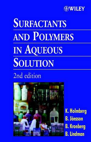 Surfactants and Polymers in Aqueous Solution 2e de K Holmberg