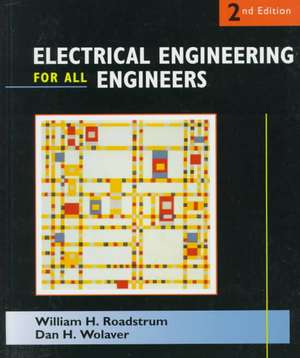 Electrical Engineering for All Engineers 2e (WSE) de W H Roadstrum