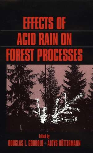 Effects of Acid Rain on Forest Processes de DL Godbold