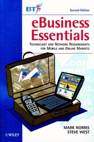 eBusiness Essentials – Technology & Network Requirements for Mobile & Online Markets 2e de M Norris