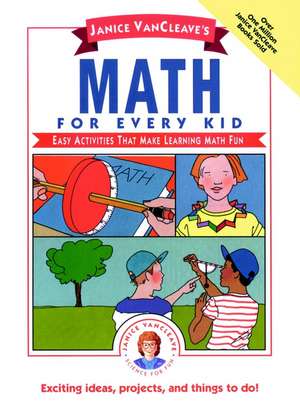 Janice Vancleaves Math for Every Kid – Easy Activities That Make Learning Math Fun Library de J Vancleave