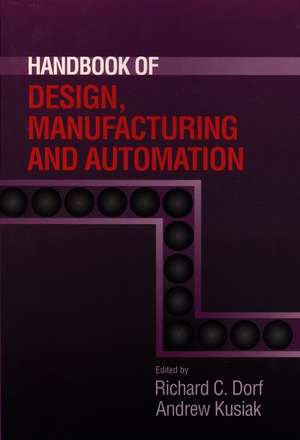 Handbook of Design, Manufacturing & Automation de RC Dorf