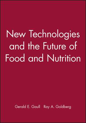 New Technologies and the Future of Food and Nutrition Proceedings Williamsburg October 1989 de GE Gaull