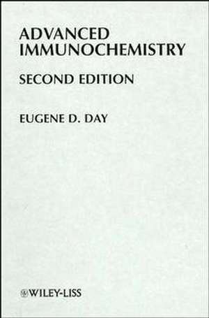 Advanced Immunochemistry de Eugene D Day