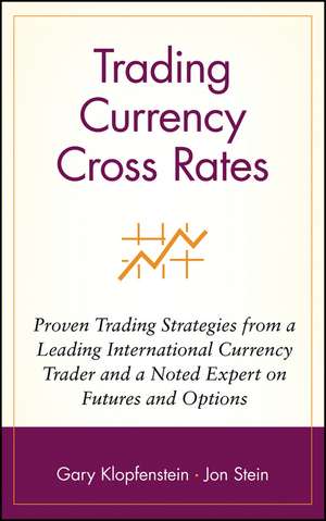 Trading Currency Cross Rates de J Klopfenstein