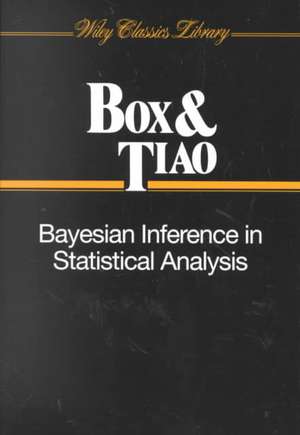 Bayesian Inference in Statistical Analysis de George E P Box