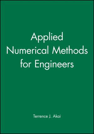Applied Numerical Methods for Engineers de Terrence Akai