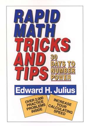 Rapid Math Tricks & Tips: 30 Days to Number Power de Edward H. Julius