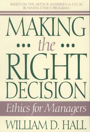 Making the Right Decision de William D Hall