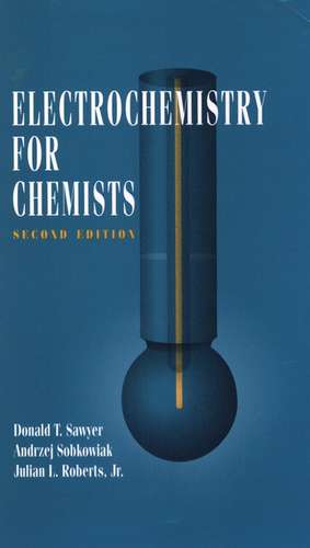 Electrochemistry for Chemists 2e de DT Sawyer