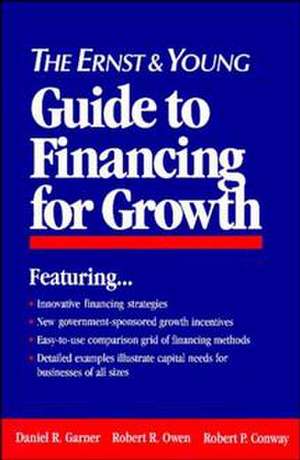 The Ernst & Young Guide to Financing for Growth de Ernst & Young LLP