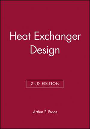 Heat Exchanger Design, 2nd Edition de AP Fraas