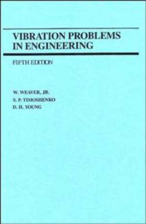 Vibration Problems in Engineering de W. Weaver