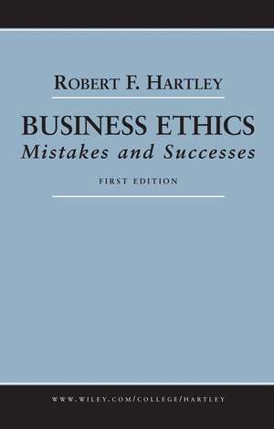 Business Ethics – Mistakes and Successes (WSE) de RF Hartley