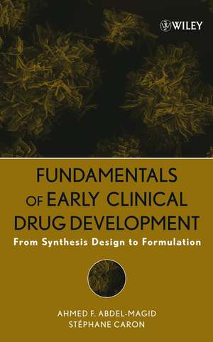 Fundamentals of Early Clinical Drug Development – From Synthesis Design to Formulation de AF Abdel–Magid