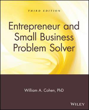 The Entrepreneur and Small Business Problem Solver 3e de WA Cohen