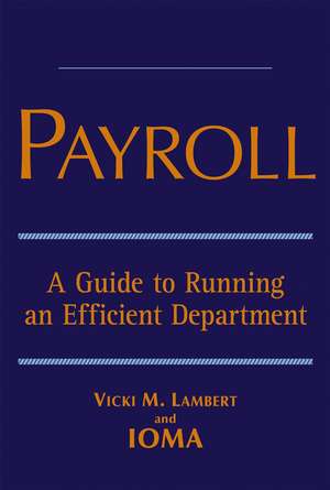 Payroll – A Guide to Running an Efficient Department de VM Lambert