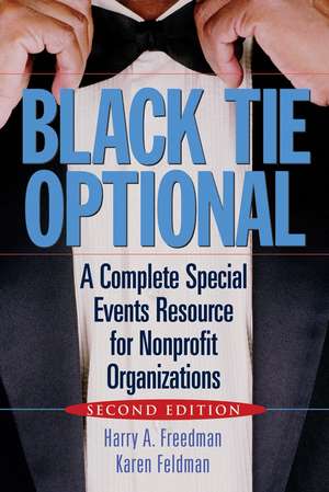 Black Tie Optional – A Complete Special Events Resource for Nonprofit Organizations 2e de HA Freedman