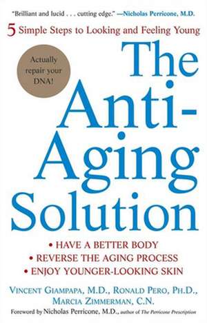 The Anti-Aging Solution: 5 Simple Steps to Looking and Feeling Young de Vincent Giampapa