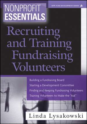 Nonprofit Essentials – Recruiting and Training Fundraising Volunteers (AFP Fund Development Series) de L Lysakowski