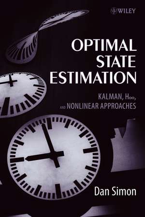 Optimal State Estimation – Kalman, H Infinity and Nonlinear Approaches de D Simon