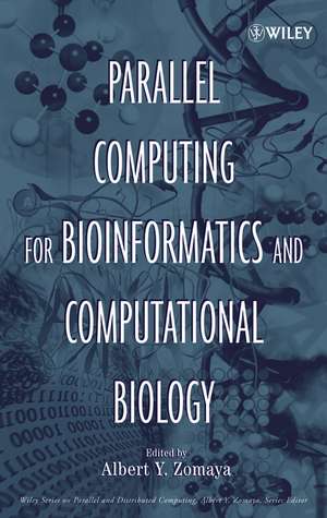 Parallel Computing for Bioinformatics and Computational Biology de Albert Y Zomaya