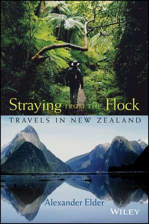 Straying from the Flock – Travels in New Zealand de A Elder