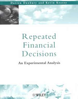 Repeated Financial Decisions – An Experimental Analysis de D Duxbury