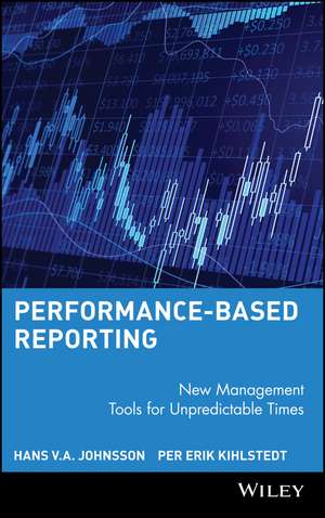 Performance–Based Reporting – New Management Tools for Unpredictable Times de HVA Johnsson