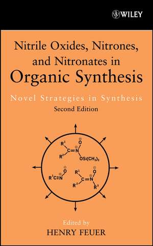 Nitrile Oxides, Nitrones, and Nitronates in Organic Synthesis – Novel Strategies in Synthesis 2e de H Feuer