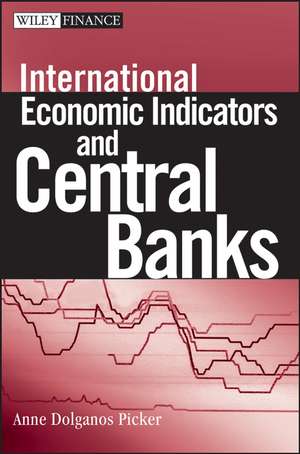 International Economic Indicators and Central Banks de AD Picker