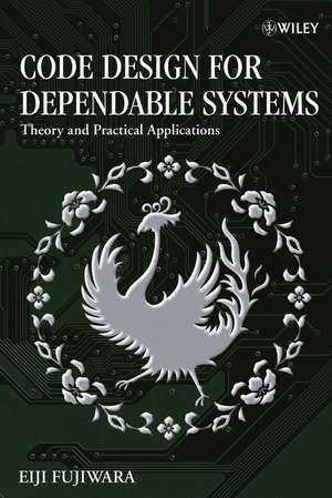 Code Design for Dependable Systems de Eiji Fujiwara