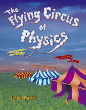 Flying Circus of Physics 2e (WSE) de J. Walker