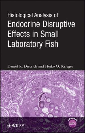 Histological Analysis of Endocrine Disruptive Effects in Small Laboratory Fish +CD de D Dietrich