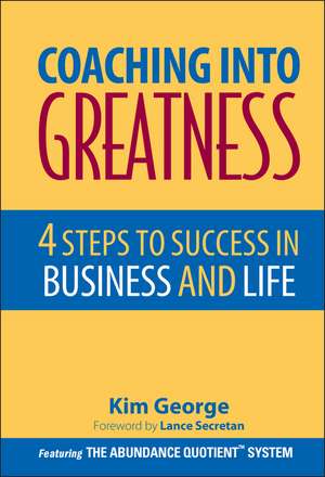 Coaching Into Greatness de Kim George