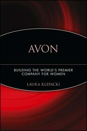 Avon – Building the World′s Premier Company for Women de L Klepacki