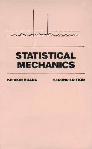 Statistical Mechanics 2e (WSE) de K Huang