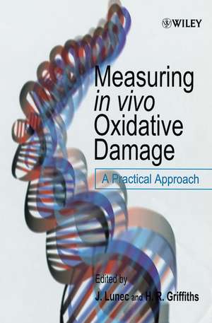 Measuring in vivo Oxidative Damage – A Practical Approach de J Lunec