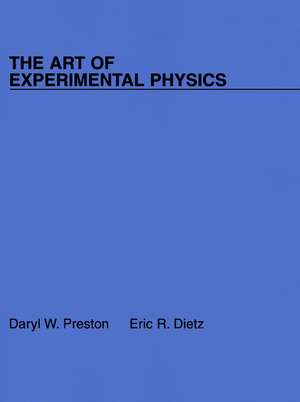 The Art of Experimental Physics de DW Preston