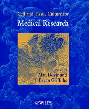 Cell & Tissue Culture for Medical Research de A. Doyle