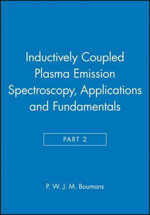 Inductively Coupled Plasma Emission Spectroscopy – – Applications & Fundament Pt2 de PWJ Boumans