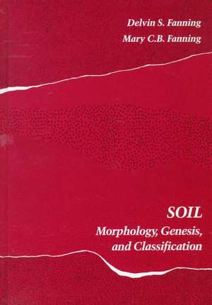 Soil – Morphology Genesis & Classification (WSE) de DS Fanning