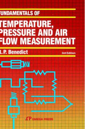 Fundamentals of Temperature Pressure & Flow Measurements 3e de RP Benedict